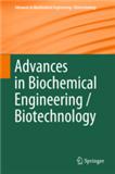 ADVANCES IN BIOCHEMICAL ENGINEERING-BIOTECHNOLOGY《生化工程生物技术进展》