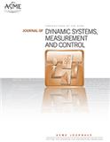 Journal of Dynamic Systems, Measurement, and Control（JOURNAL OF DYNAMIC SYSTEMS MEASUREMENT AND CONTROL-TRANSACTIONS OF THE ASME）《动态系统、测量与控制杂志-美国机械工程师学会汇刊》