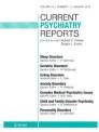 Current Psychiatry Reports《当代精神病学报告》