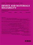 IEEE Transactions on Device and Materials Reliability《IEEE器件与材料可靠性汇刊》