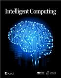 智能计算（英文）（Intelligent Computing）（国际刊号）（2024年12月底前免收版面费）