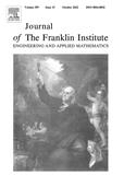 Journal of The Franklin Institute《富兰克林研究所杂志》（原：Journal of The Franklin Institute-Engineering and Applied Mathematics）