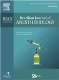Brazilian Journal of Anesthesiology《巴西麻醉学杂志》