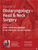 Journal of Otolaryngology-Head & Neck Surgery《耳鼻喉头颈外科医学杂志》