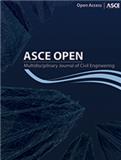 ASCE OPEN: Multidisciplinary Journal of Civil Engineering《ASCE开放:土木工程多学科杂志》