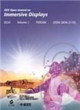 IEEE Open Journal on Immersive Displays《IEEE沉浸式显示开放期刊》