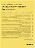 IEEE Transactions on Energy Conversion《IEEE能量转换汇刊》