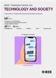 IEEE Transactions on Technology and Society《IEEE技术与社会汇刊》