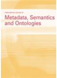 International Journal of Metadata, Semantics and Ontologies《国际元数据、语义学和本体论杂志》
