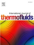 International Journal of Thermofluids《国际热流体杂志》
