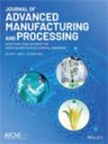 Journal of Advanced Manufacturing and Processing《先进制造与加工杂志》